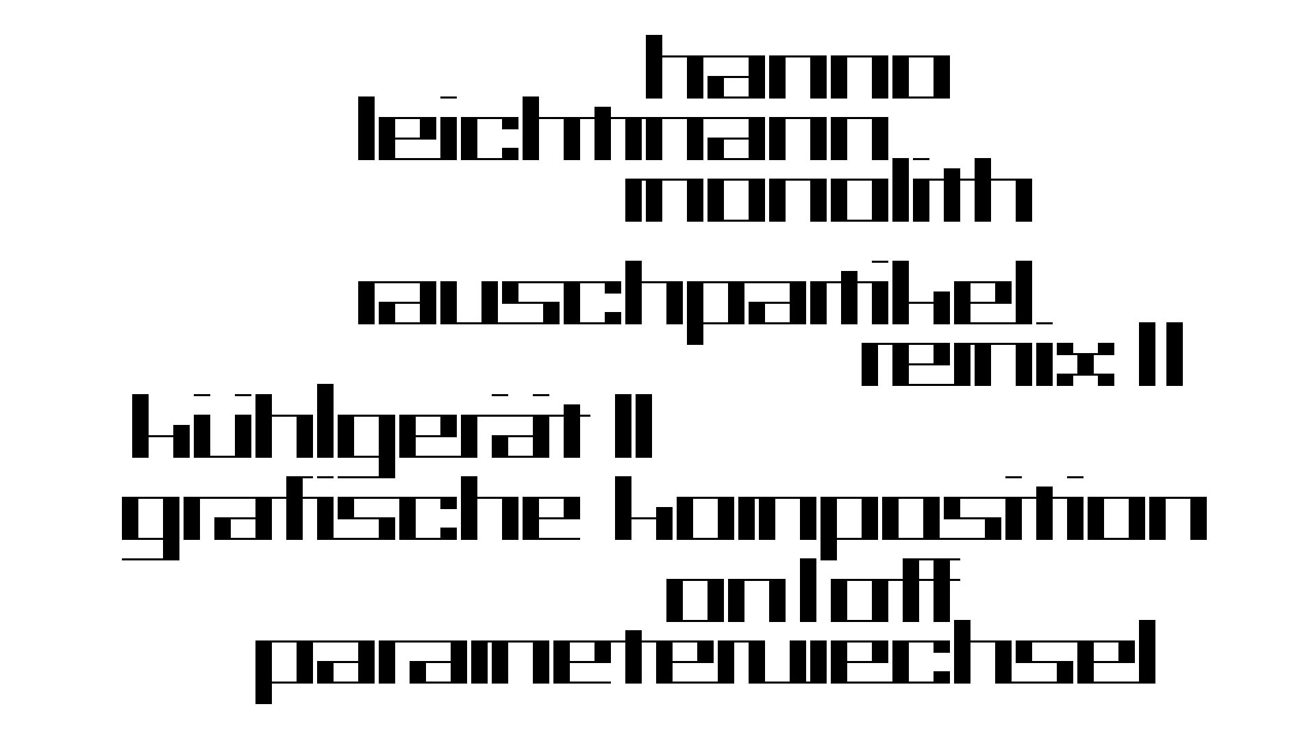 2021-03-10 Hanno Leichtmann - 1996 Monolith (rauschpartikel Remix 1 - 3)